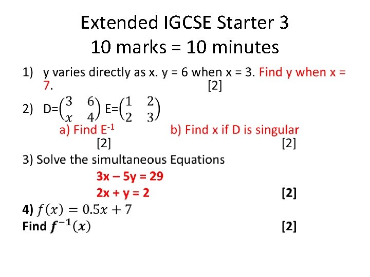 Extended IGCSE Starter 3 10 marks = 10 minutes • 