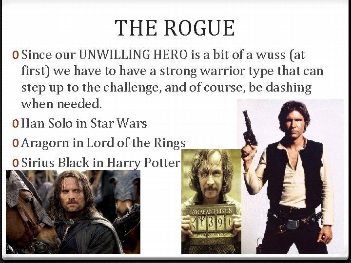 THE ROGUE 0 Since our UNWILLING HERO is a bit of a wuss (at THE ROGUE 0 Since our UNWILLING HERO is a bit of a wuss (at