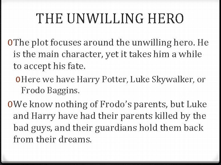 THE UNWILLING HERO 0 The plot focuses around the unwilling hero. He is the THE UNWILLING HERO 0 The plot focuses around the unwilling hero. He is the
