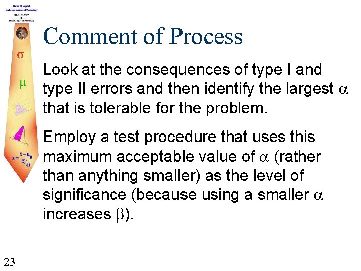 Comment of Process Look at the consequences of type I and type II errors