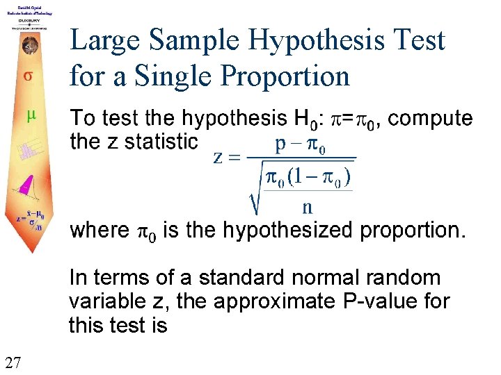 Large Sample Hypothesis Test for a Single Proportion In terms of a standard normal