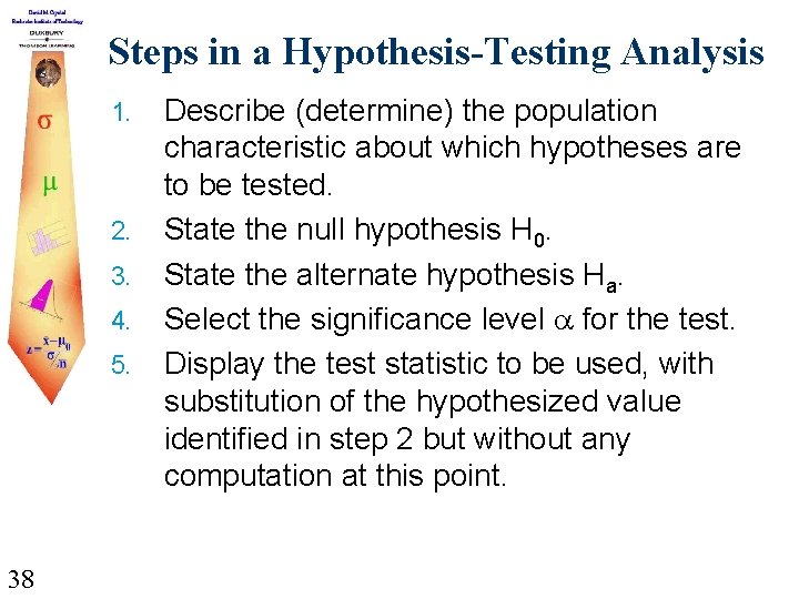 Steps in a Hypothesis-Testing Analysis 1. 2. 3. 4. 5. 38 Describe (determine) the