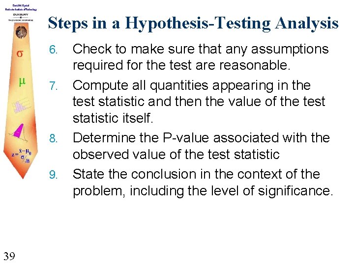 Steps in a Hypothesis-Testing Analysis 6. 7. 8. 9. 39 Check to make sure