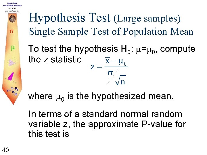 Hypothesis Test (Large samples) Single Sample Test of Population Mean In terms of a