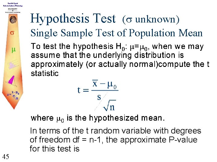 Hypothesis Test (s unknown) Single Sample Test of Population Mean 45 In terms of