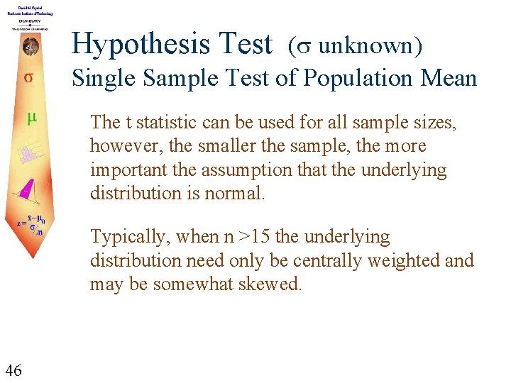 Hypothesis Test (s unknown) Single Sample Test of Population Mean The t statistic can