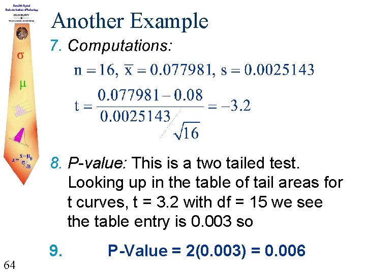 Another Example 8. P-value: This is a two tailed test. Looking up in the