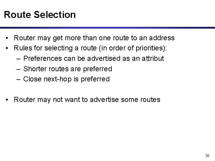 Route Selection • Router may get more than one route to an address •