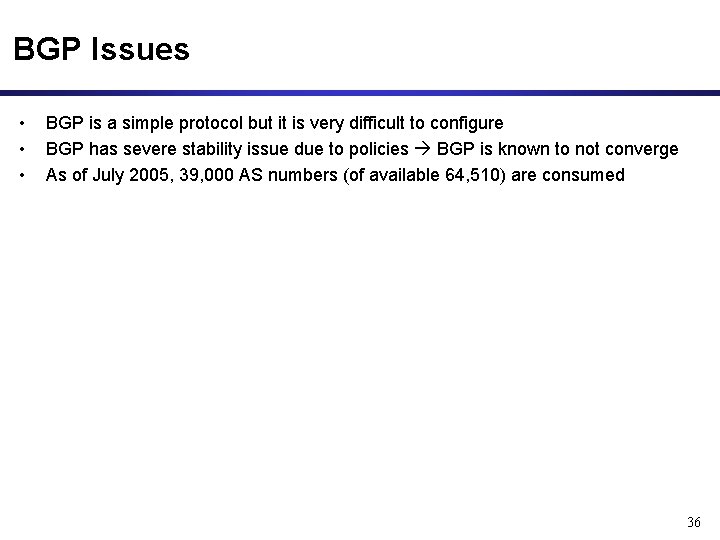 BGP Issues • • • BGP is a simple protocol but it is very