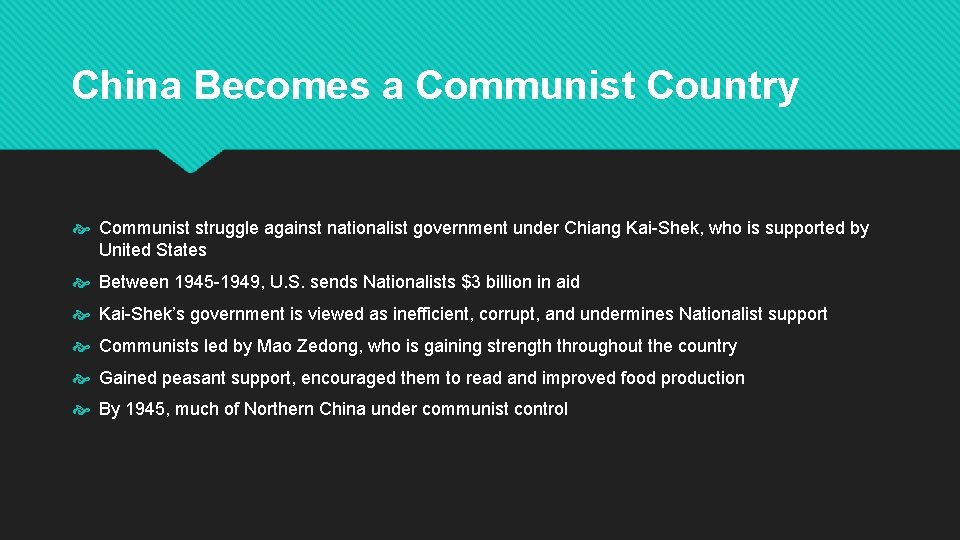 China Becomes a Communist Country Communist struggle against nationalist government under Chiang Kai-Shek, who