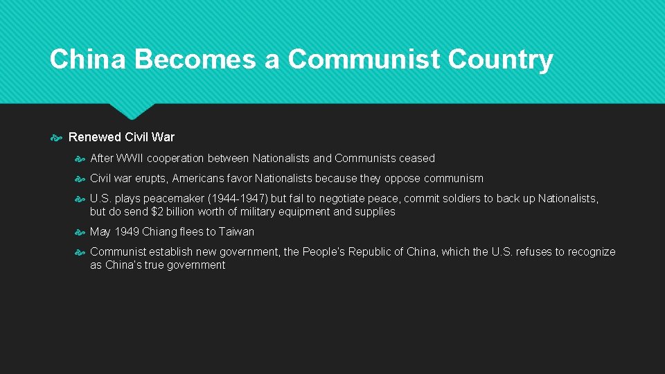 China Becomes a Communist Country Renewed Civil War After WWII cooperation between Nationalists and