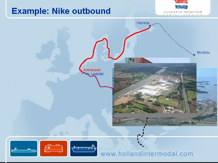 Example: Nike outbound Hamina Moskou Antwerpen Laakdal Oradea 