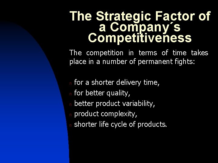 The Strategic Factor of a Company´s Competitiveness The competition in terms of time takes