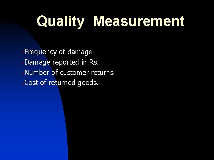 Quality Measurement Frequency of damage n. Damage reported in Rs. n. Number of customer