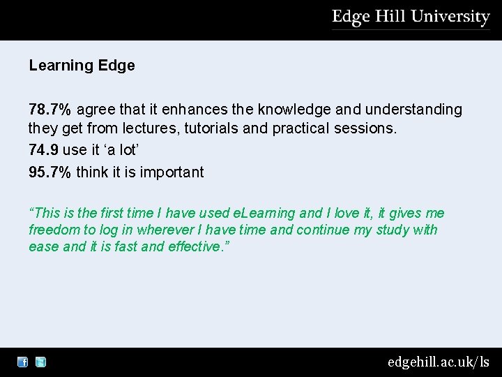 Learning Edge 78. 7% agree that it enhances the knowledge and understanding they get