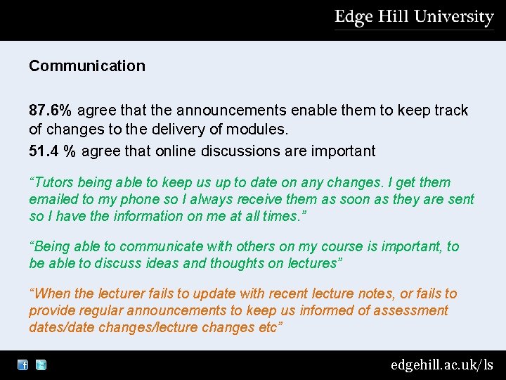 Communication 87. 6% agree that the announcements enable them to keep track of changes