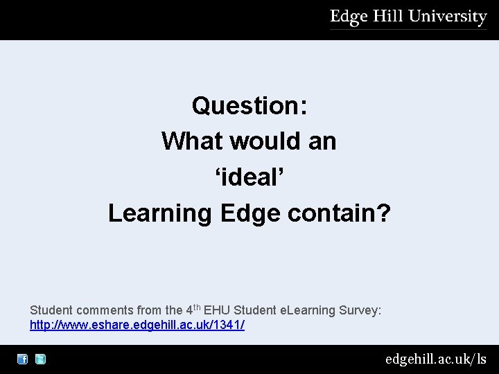 Question: What would an ‘ideal’ Learning Edge contain? Student comments from the 4 th