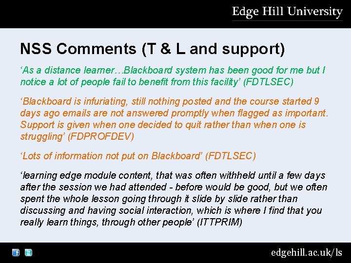 NSS Comments (T & L and support) ‘As a distance learner…Blackboard system has been