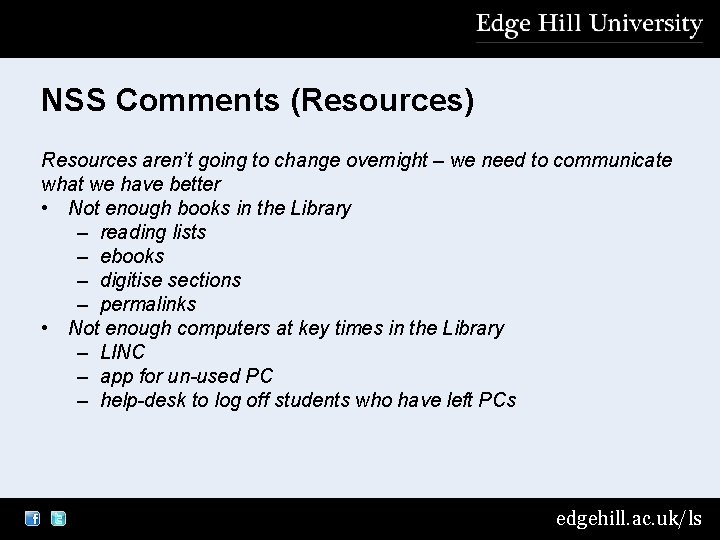 NSS Comments (Resources) Resources aren’t going to change overnight – we need to communicate