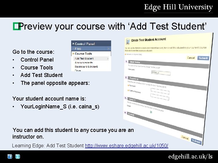 �Preview your course with ‘Add Test Student’ Go to the course: • Control Panel