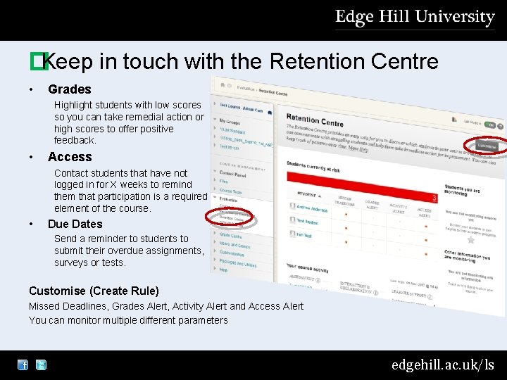 �Keep in touch with the Retention Centre • Grades Highlight students with low scores