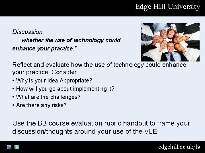 Discussion “… whether the use of technology could enhance your practice. ” Reflect and