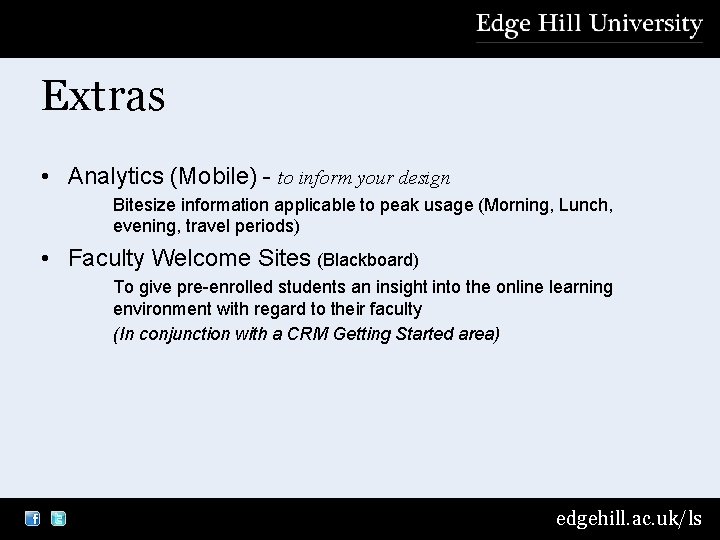 Extras • Analytics (Mobile) - to inform your design Bitesize information applicable to peak