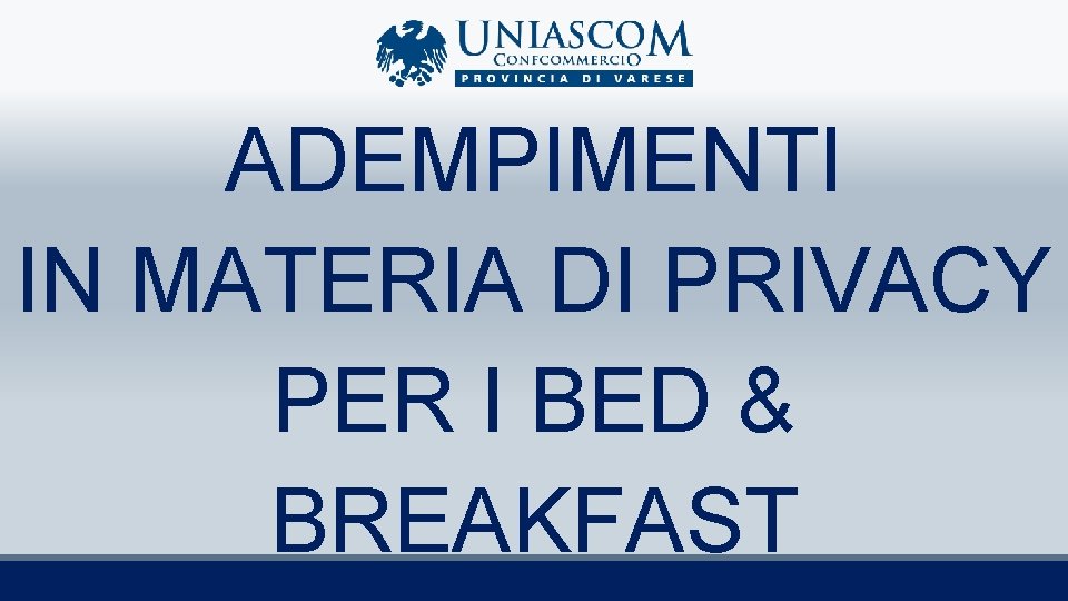 ADEMPIMENTI IN MATERIA DI PRIVACY PER I BED & BREAKFAST 