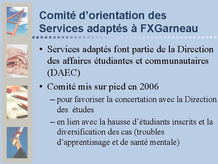 Comité d’orientation des Services adaptés à FXGarneau • Services adaptés font partie de la