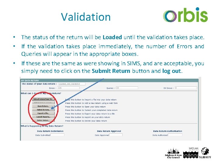 Validation • The status of the return will be Loaded until the validation takes