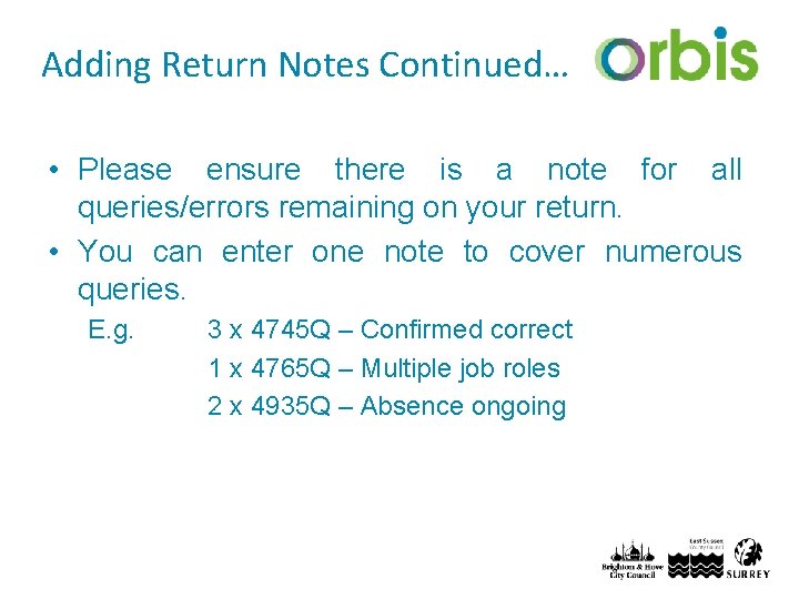 Adding Return Notes Continued… • Please ensure there is a note for all queries/errors