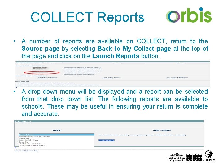 COLLECT Reports • A number of reports are available on COLLECT, return to the