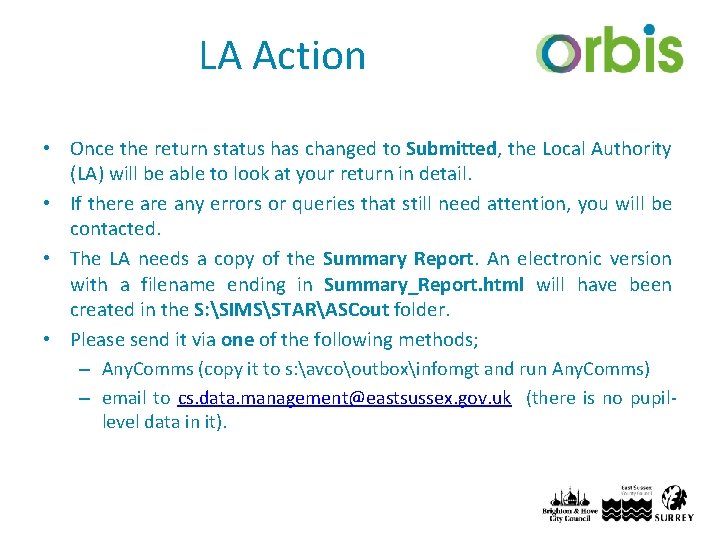 LA Action • Once the return status has changed to Submitted, the Local Authority