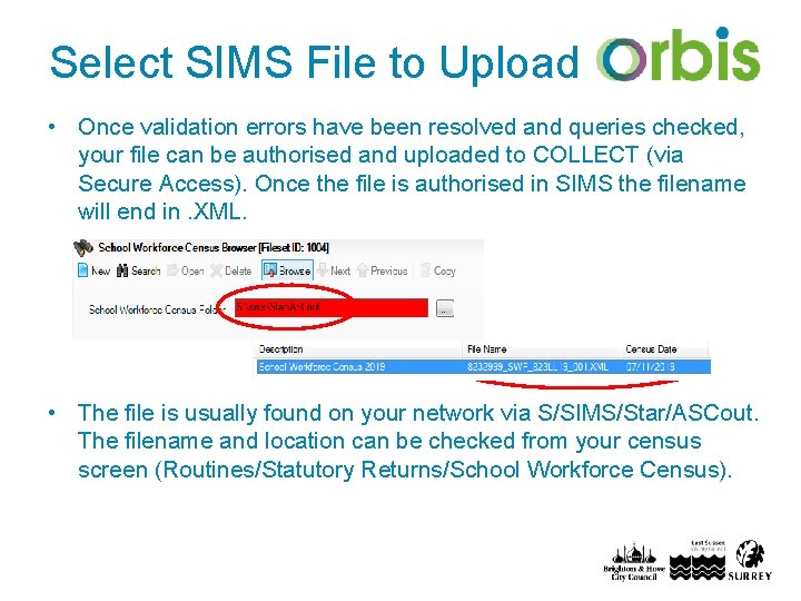 Select SIMS File to Upload • Once validation errors have been resolved and queries