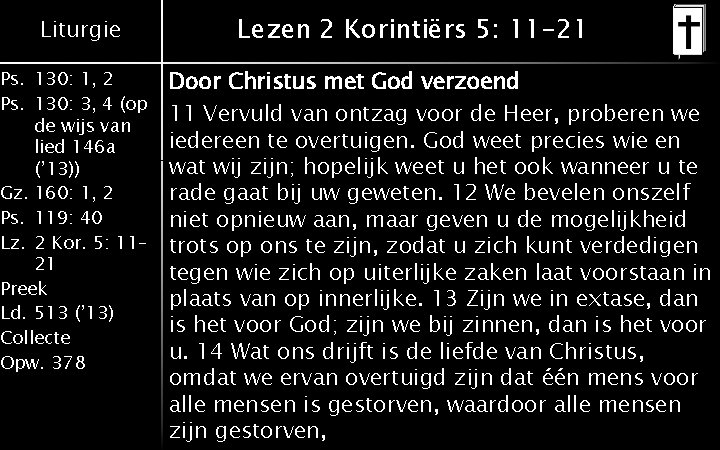 Liturgie Ps. 130: 1, 2 Ps. 130: 3, 4 (op de wijs van lied