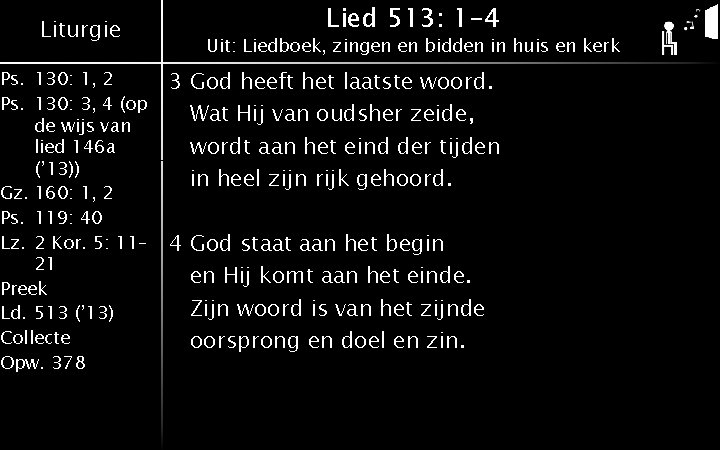 Liturgie Ps. 130: 1, 2 Ps. 130: 3, 4 (op de wijs van lied