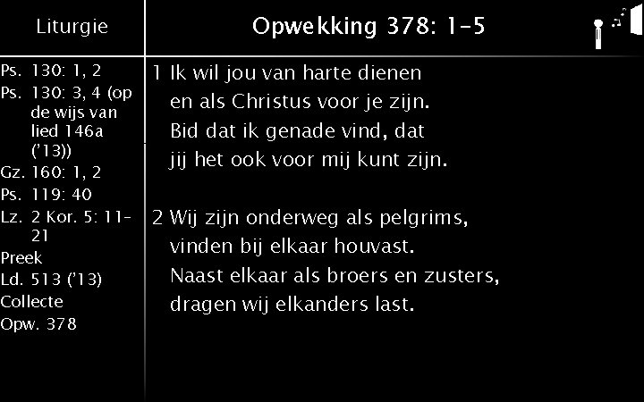 Liturgie Ps. 130: 1, 2 Ps. 130: 3, 4 (op de wijs van lied