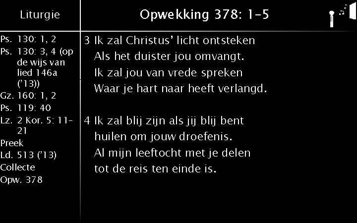 Liturgie Ps. 130: 1, 2 Ps. 130: 3, 4 (op de wijs van lied