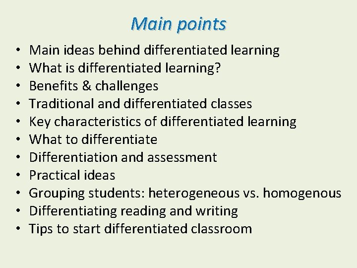 Main points • • • Main ideas behind differentiated learning What is differentiated learning?