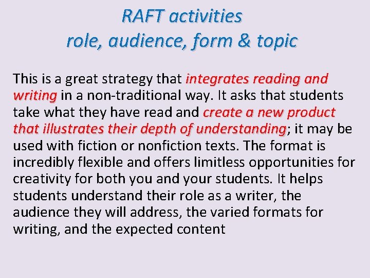 RAFT activities role, audience, form & topic This is a great strategy that integrates