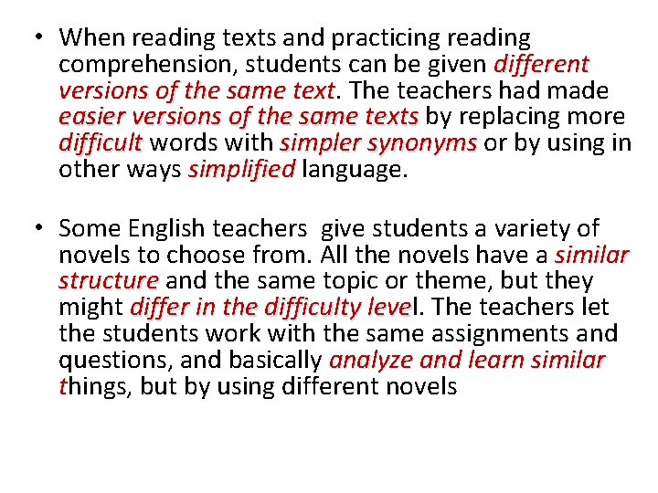  • When reading texts and practicing reading comprehension, students can be given different