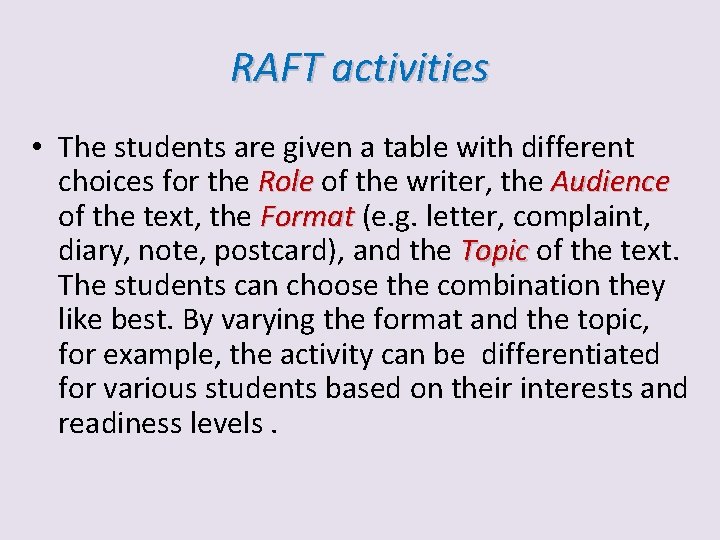 RAFT activities • The students are given a table with different choices for the