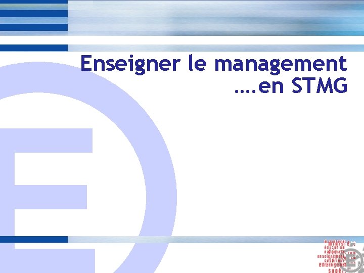 Enseigner le management …. en STMG E 1 