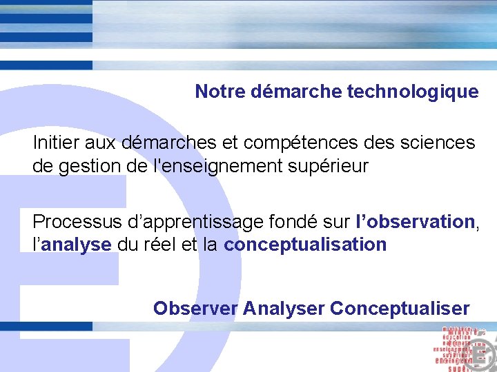 Notre démarche technologique E Initier aux démarches et compétences des sciences de gestion de