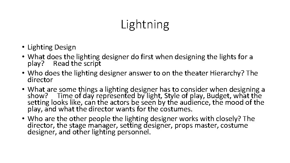 Lightning • Lighting Design • What does the lighting designer do first when designing