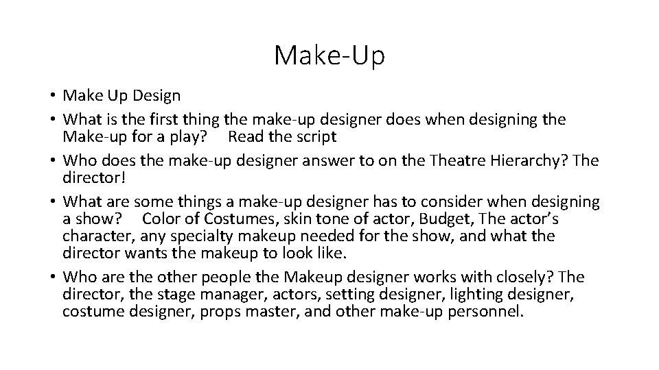 Make-Up • Make Up Design • What is the first thing the make-up designer