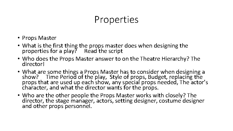 Properties • Props Master • What is the first thing the props master does