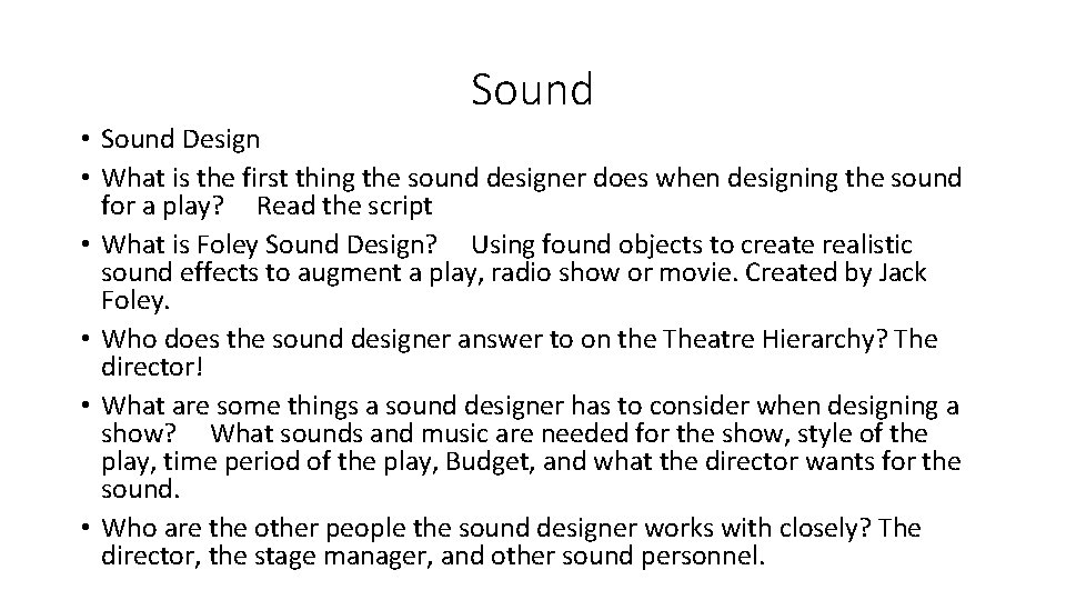 Sound • Sound Design • What is the first thing the sound designer does