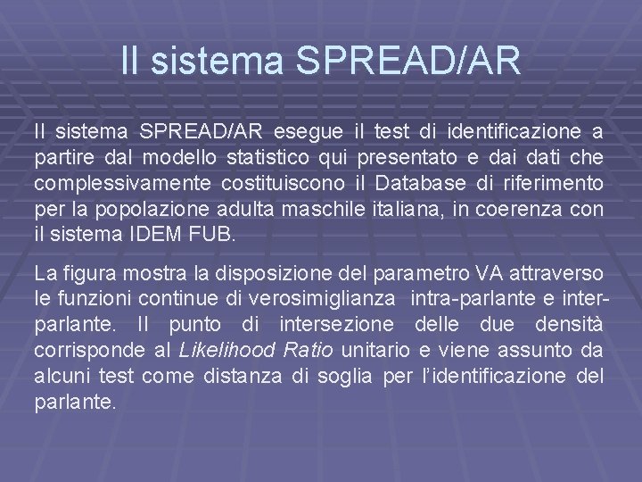 Il sistema SPREAD/AR esegue il test di identificazione a partire dal modello statistico qui