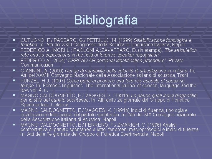 Bibliografia § CUTUGNO, F. / PASSARO, G. / PETRILLO, M. (1999) Sillabificazione fonologica e